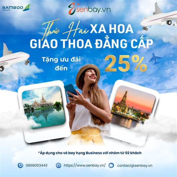 🔥 Đặt Vé Business của Bamboo Tại Senbay – Ưu Đãi Cực Đỉnh Đến 25% Mỗi Thứ Hai!