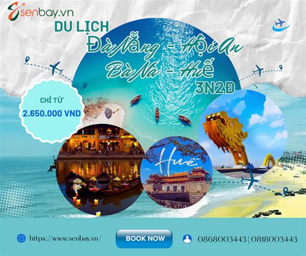 ✨ TOUR ĐÀ NẴNG - HỘI AN - BÀ NÀ - HUẾ 3N2Đ -  TRẢI NGHIỆM TRỌN VẸN VẺ ĐẸP MIỀN TRUNG✨