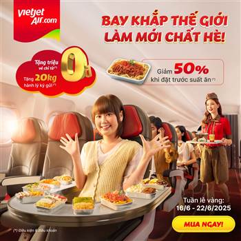 ✈ SIÊU ƯU ĐÃI HÈ CÙNG SENBAY – BAY 0 ĐỒNG, GIẢM 50% SUẤT ĂN NÓNG, TẶNG 20KG HÀNH LÝ! 🎉