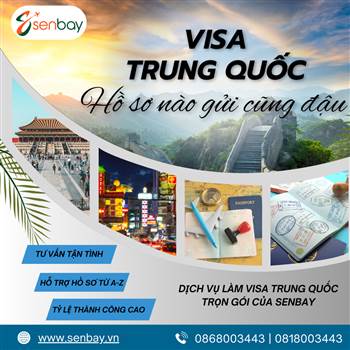Visa Trung Quốc Trọn Gói Tại Senbay: Giải Pháp An Toàn Và Nhanh Chóng