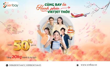 Săn ngay Vé Máy Bay Vietjet Giảm 50% Hạng Eco: Cơ Hội Bay Cùng Senbay Khám Phá Thế Giới!