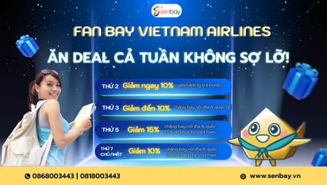 Ưu đãi vé máy bay Vietnam Airlines tại Senbay: Săn deal cả tuần không sợ lỡ!