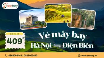 Hành trình lịch sử và thiên nhiên: Đặt vé máy bay đi Hà Nội Điện Biên tại Senbay