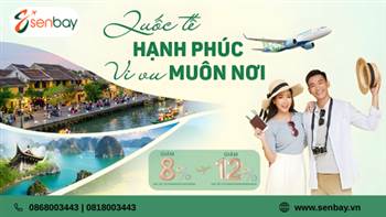 SĂN VÉ MÁY BAY BAMBOO AIRWAYS KHUYẾN MÃI TẠI SENBAY: QUỐC TẾ HẠNH PHÚC, VI VU MUÔN NƠI