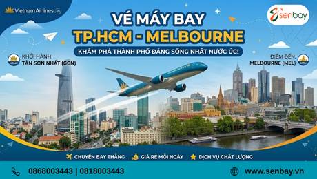 Săn Vé Máy Bay TP.HCM - Melbourne Giá Rẻ Cùng Senbay: Hành Trình Đến Úc Chưa Bao Giờ Dễ Đến Thế!