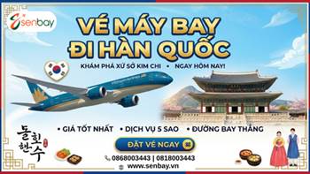 Bí kíp đặt vé máy bay đi Hàn Quốc giá rẻ và uy tín tại Senbay