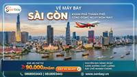 Săn vé máy bay đi Sài Gòn rẻ nhất cùng hệ thống đặt vé thông minh Senbay
