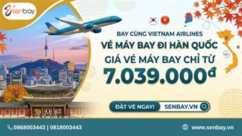 Bay đẳng cấp 5 sao: Đặt vé máy bay đi Hàn Quốc Vietnam Airlines tại Senbay