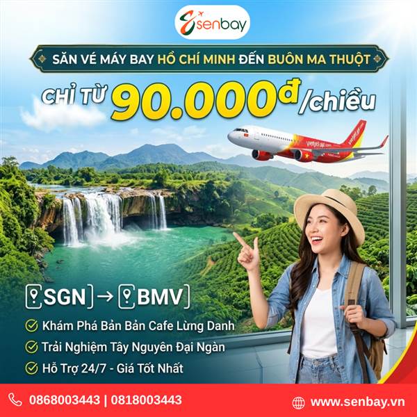 Hướng dẫn đặt vé máy bay Hồ Chí Minh đi Buôn Ma Thuột giá rẻ tại Senbay