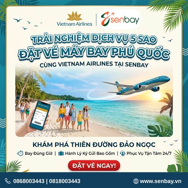 Trải nghiệm dịch vụ 5 sao khi đặt Vé máy bay Phú Quốc Vietnam Airlines tại Senbay