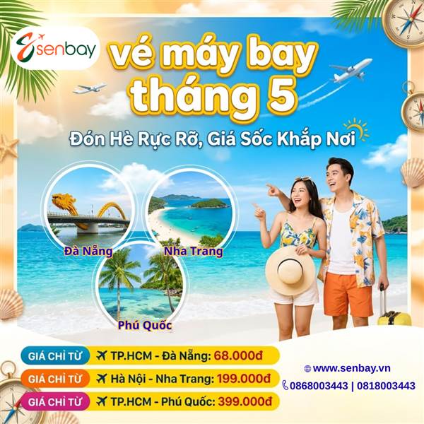 Đón hè rực rỡ cùng vé máy bay tháng 5 ưu đãi cực sốc tại hệ thống Senbay