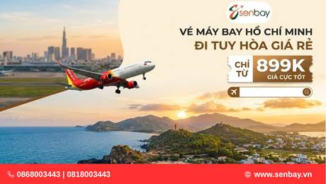 Vé máy bay đi TP Hồ Chí Minh Tuy Hòa giá cực tốt tại Senbay