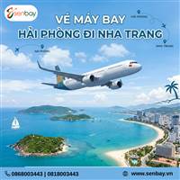 Vi Vu Biển Xanh: Săn Ngay Vé Máy Bay Hải Phòng Nha Trang Tại Senbay