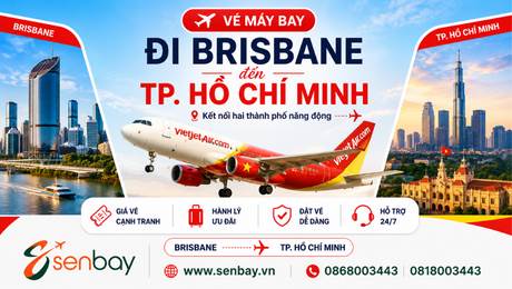 Senbay kết nối yêu thương: Vé máy bay Brisbane đi TP Hồ Chí Minh cho kiều bào Úc