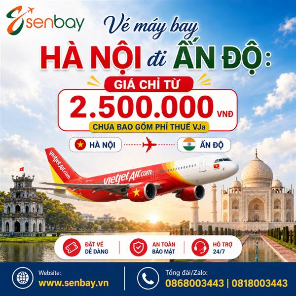 Khám phá miền đất Phật: Xem ngay giá vé máy bay Hà Nội Ấn Độ ưu đãi tại Senbay