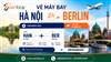 Senbay mở bán vé máy bay Hà Nội Berlin: Hành trình đến trái tim Châu Âu giá tốt nhất