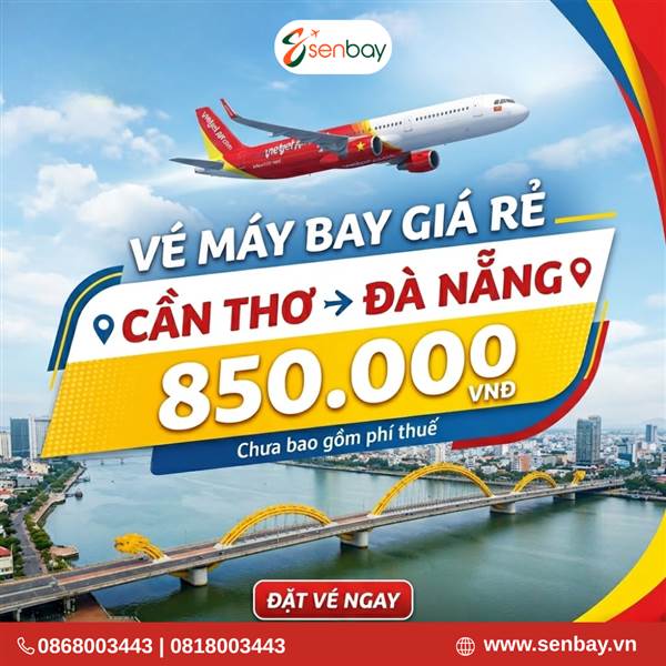 Vé Máy Bay Cần Thơ Đà Nẵng Giá Rẻ Tại Đại Lý Vé Máy Bay Senbay