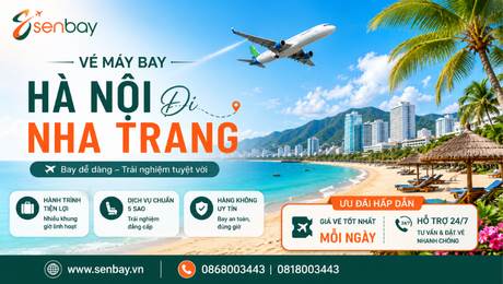 Vé máy bay Hà Nội Nha Trang: Bí quyết săn vé giá rẻ uy tín cùng Senbay