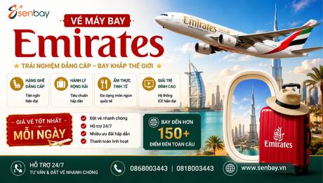 Vé máy bay Emirates: Hướng dẫn săn vé giá rẻ và trải nghiệm bay 5 sao cùng Senbay