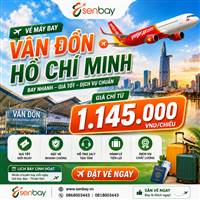 Vé máy bay Vân Đồn Hồ Chí Minh: Đặt vé uy tín, giá trọn gói tại Senbay
