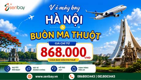 Vé máy bay Hà Nội Buôn Ma Thuột: Bí quyết săn vé giá rẻ, uy tín tại Senbay