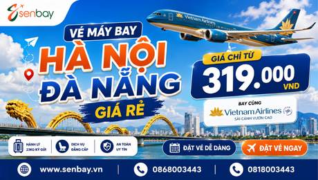 Vé máy bay Hà Nội Đà Nẵng giá rẻ: Bí kíp săn vé và bảng giá mới nhất tại Senbay