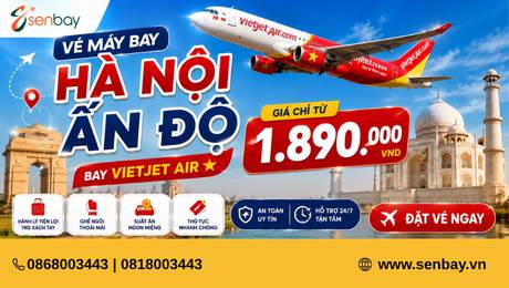 Vé máy bay Hà Nội Ấn Độ: Bí kíp săn vé và bảng giá mới nhất tại Senbay