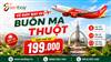 Vé máy bay Buôn Ma Thuột: Bảng giá mới nhất và mẹo săn vé rẻ cùng Senbay