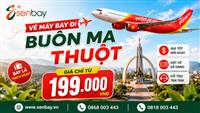 Vé máy bay Buôn Ma Thuột: Bảng giá mới nhất và mẹo săn vé rẻ cùng Senbay