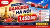 Vé máy bay Bangkok Hà Nội giá rẻ tại Senbay - Lịch bay và bảng giá mới nhất