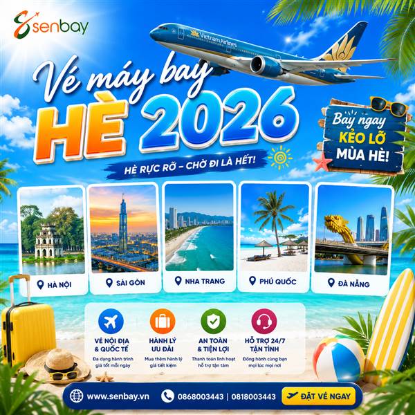 Vé máy bay hè 2026 giá rẻ tại Đại lý vé máy bay Senbay