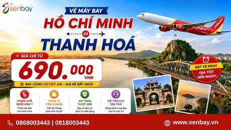 Vé máy bay Hồ Chí Minh đi Thanh Hóa giá rẻ, giữ chỗ nhanh chóng tại hệ thống Senbay.vn