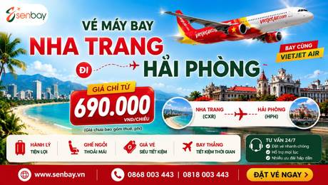 Vé máy bay Nha Trang Hải Phòng giá rẻ, giữ chỗ nhanh chóng tại hệ thống Senbay.vn
