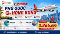 Vé máy bay Phú Quốc đi Hong Kong cùng Senbay: Hành trình từ đảo ngọc đến xứ Cảng Thơm