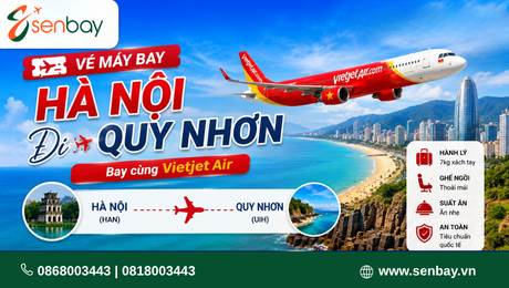 Vé máy bay Hà Nội đi Quy Nhơn giá rẻ cho kỳ nghỉ hè gắn kết cả gia đình cùng Senbay.vn