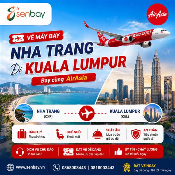 Vé máy bay Nha Trang đi Kuala Lumpur bay thẳng nhanh chóng, hỗ trợ thủ tục từ A-Z tại Senbay