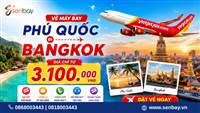 Vé máy bay Phú Quốc đi Bangkok khứ hồi giá hời, giữ chỗ nhanh chóng tại hệ thống Senbay.vn