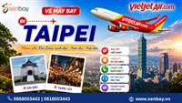 Vé máy bay đi Taipei giá tốt, giữ chỗ nhanh chóng trong 30 giây cùng hệ thống Senbay.vn