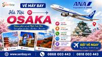Vé máy bay Hà Nội Osaka tại Senbay: Bí quyết săn vé giá rẻ hành trình Nhật Bản