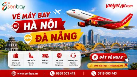 Vé máy bay Hà Nội đi Đà Nẵng giá tốt, giữ chỗ nhanh chóng tại hệ thống Senbay