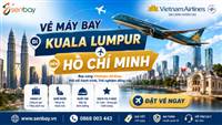 Vé máy bay Kuala Lumpur đi Hồ Chí Minh tại Senbay: Hành trình kết nối hai thủ phủ năng động