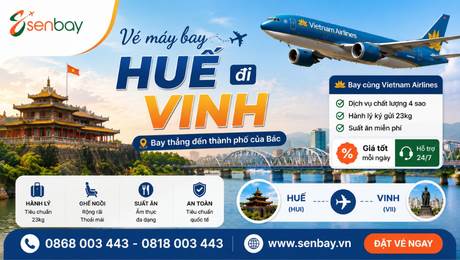 Vé máy bay Huế đi Vinh tại Senbay: Hành trình kết nối hai miền di sản
