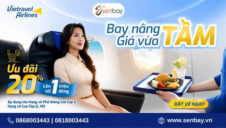 VÉ MÁY BAY VIETRAVEL ARLINES TẠI SENBAY: CHƯƠNG TRÌNH KHUYẾN MÃI BAY NÂNG TẦM, GIÁ VỪA TẦM