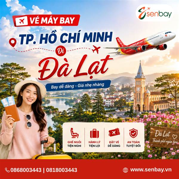 Vé máy bay Hồ Chí Minh đi Đà Lạt giá rẻ tại Đại lý vé máy bay Senbay