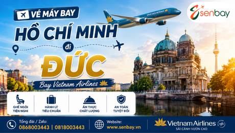 Vé máy bay Hồ Chí Minh đi Đức hành trình Châu Âu thuận lợi, tư vấn tận tâm bởi Senbay